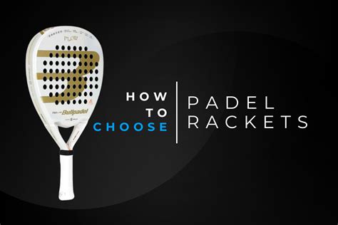 How to choose a Padel Racket – PDHSports.